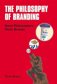 Image of The Philosophy of Branding: Great Philosophers Think Brands